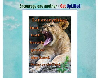 Bible verse printable Psalm - 150:6 Let everything that has Breath - printable for your parlor or den. It is suitable for small spaces.