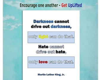 Martin Luther King Jr. quote - Inspirational printable - Light and Love - for your home, classroom, or special events.