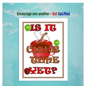 Apple cider printable, Is it Apple Cider Time Yet, Fun Kitchen or Dinning area décor just in time for Fall, Gift for a Foodie friend