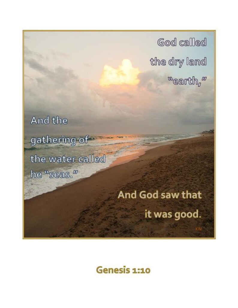 May include: A sunset over a sandy beach with the text "And the gathering of the water called he "seas." God called the dry land "earth," And God saw that it was good. Genesis 1:10 KV"