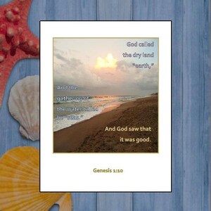 May include: A Bible verse from Genesis 1:10, "And God called the dry land "earth," and the gathering of the water called he "seas." And God saw that it was good." The verse is displayed on a white background with a picture of a beach at sunset.