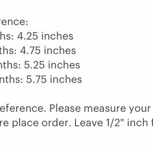 May include: Text on a white background provides size references for baby shoes, ranging from 4.25 inches for 0-6 months to 5.75 inches for 18-24 months. It advises measuring the baby's feet and adding 1/2 inch for growth.