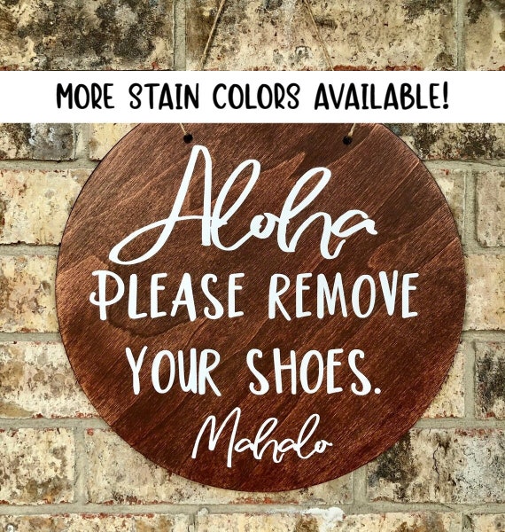 Aloha sign, Mahalo sign, Please remove Shoes Sign, Remove Shoes Sign, No Shoes Door Signs, Remove Shoes Door Sign, Shoe free home, Slippahs