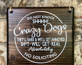 Crazy Dogs Door Sign, No Soliciting Sign, No Soliciting Door Sign, Do Not Disturb sign, No Solicitation Sign, Do Not Disturb, Dogs door sign