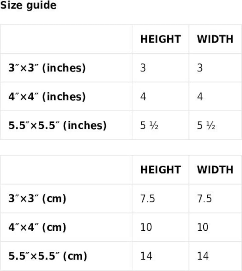 May include: Size guide for a product with measurements in inches and centimeters. The table shows the height and width of the product in both inches and centimeters for three different sizes: 3 inches by 3 inches, 4 inches by 4 inches, and 5.5 inches by 5.5 inches.