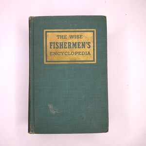 The Wise Fisherman&#39;s Encyclopedia - Edited by A. J. McClaine - 1951 1st Ed HC