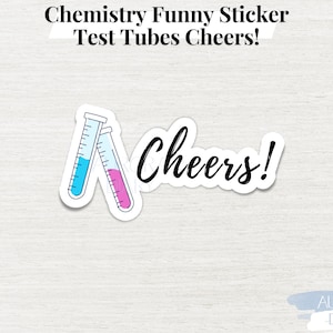 Test Tubes Cheers! Chemistry Sticker | Funny Lab Sticker | Science Biochemistry Pun Sticker | Laptop Sticker | Humor STEM Science sticker