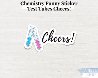 Test Tubes Cheers! Chemistry Sticker | Funny Lab Sticker | Science Biochemistry Pun Sticker | Laptop Sticker | Humor STEM Science sticker