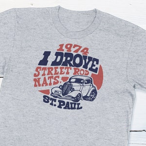 Retro Street Racing Shirt 1974 I Drove Street Rods Nationals at St Paul Minnesota Button T Shirt Retro Seventies Shirt American Graffiti Car