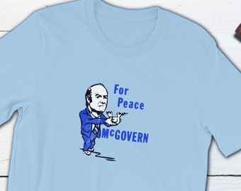 Retro McGovern Peace T Shirt For Peace George McGovern US Presidential Campaign Button US Political History Dove Sixties Shirt Americana