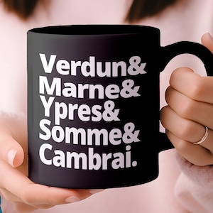 First World War History Mug The Battles of the First World War Verdun Marne Ypres Somme Cambrai WWI History Mug History Buff Gift