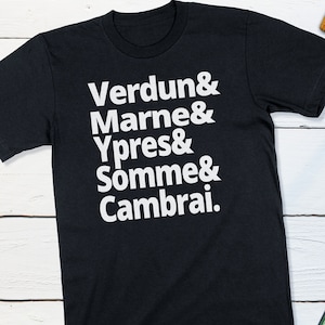 First World War History Shirt The Battles of the First World War Verdun Marne Ypres Somme Cambrai WWI History Tshirt History Buff Gift