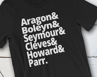 British History Shirt Wives of Henry VIII History Tshirt British Royalty Anne Boleyn Aragon Seymour Cleves Howard Parr Six the Musical