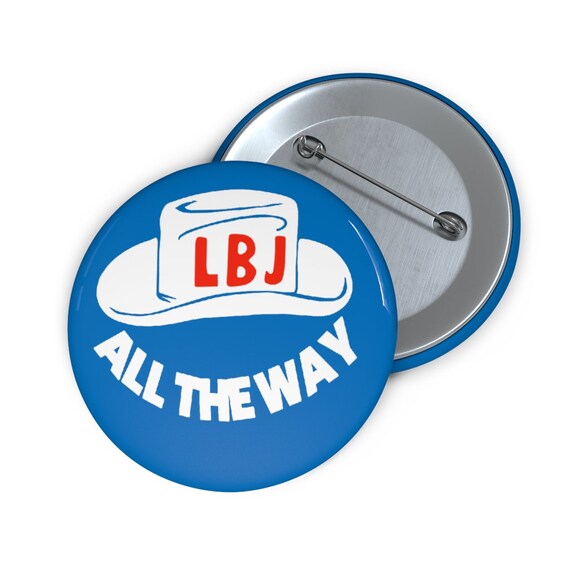 All The Way With Lbj Vintage Lyndon Johnson Campaign Button All The Way With Lbj Vintage Lyndon Johnson Campaign Button