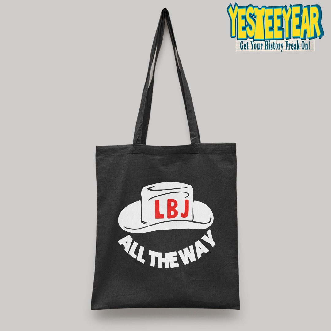 LBJ Tote Bag All the Way With LBJ Retro Political Campaign for