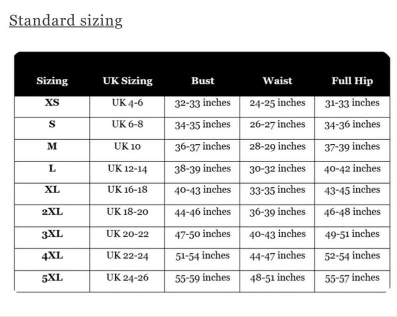 May include: A black and white chart titled "Standard sizing" with sizing information for XS to 5XL. The chart includes UK sizing, bust, waist, and full hip measurements in inches. The text is in a sans-serif font.