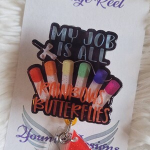 Phlebotomy My Job Is All Rainbows And Butterflies Badge Reel or Lanyard