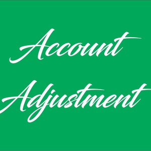 May include: White text on a green background reads "Account Adjustment".