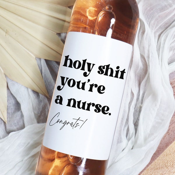 Funny Nurse Graduation Wine Label Nurse Gift For Nurse Graduation Gift for Her Him You're A Nurse Pairs Well Gift BB015