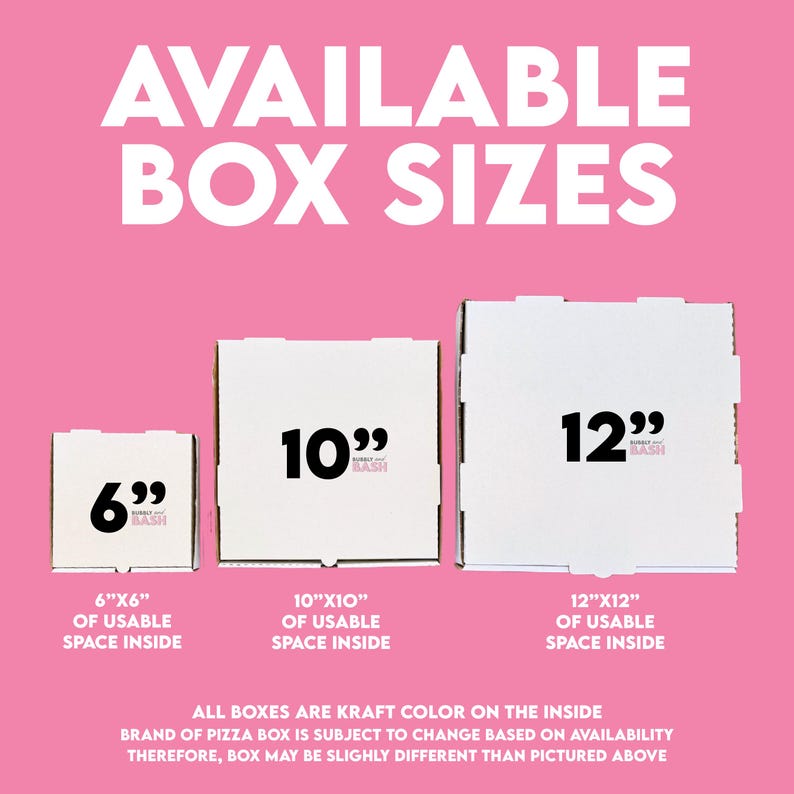 May include: Image shows three white pizza boxes of varying sizes against a pink background. The boxes are labeled with their dimensions: 6"x6", 10"x10", and 12"x12". Text at the top reads "AVAILABLE BOX SIZES".