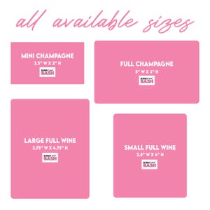 May include: Four pink squares with white text and logos. The squares show different sizes of champagne and wine bottle labels. The text includes the size of each label in inches, the words "Bubbly and Bash", and the type of bottle label.