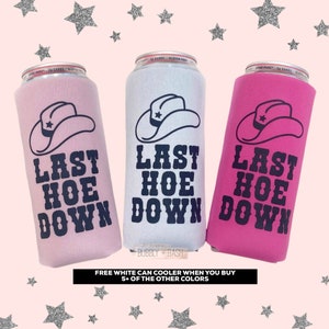 SLIM Last Hoe Down Can Coolers | Space Cowgirl Bachelorette | Nashville Bachelorette Party | Nashville Bachelorette Can Coolers | Nash Bash