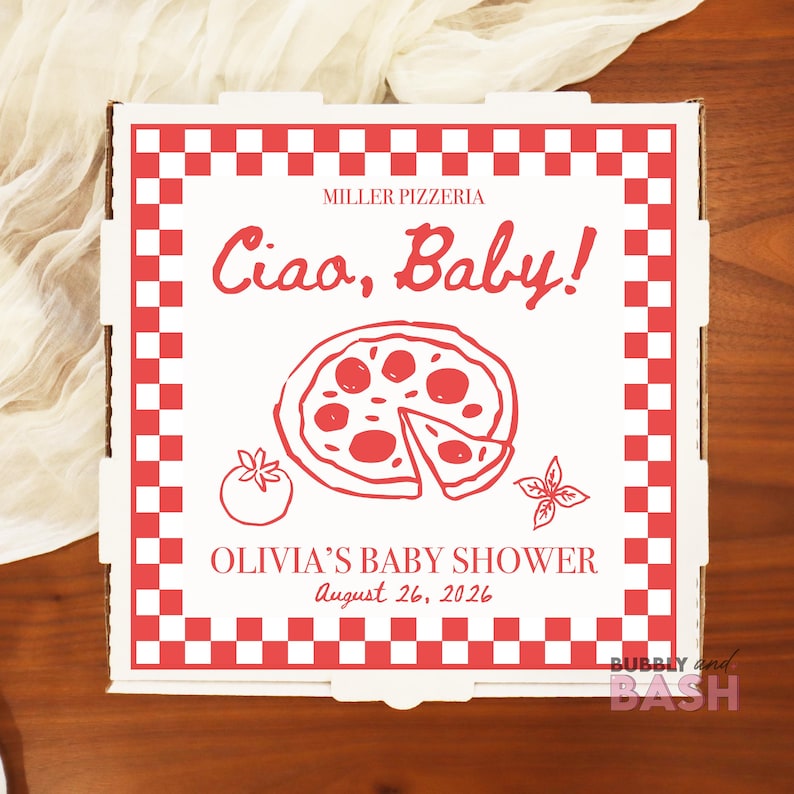 May include: A white pizza box with a red checkered border and red text. The text reads "Miller Pizzeria" and "Ciao, Baby!". A pizza illustration is in the center, with the text "Olivia's Baby Shower August 26, 2026" below.