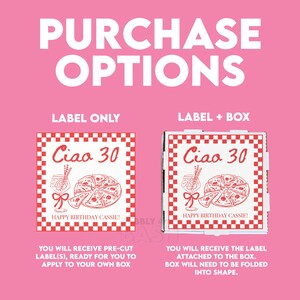 May include: Pink background with white text reading "PURCHASE OPTIONS." Two options are shown: "LABEL ONLY" and "LABEL + BOX." Both feature a red and white checkered design with pizza and drink illustrations, the text "Ciao 30" and "HAPPY BIRTHDAY CASSIE!"