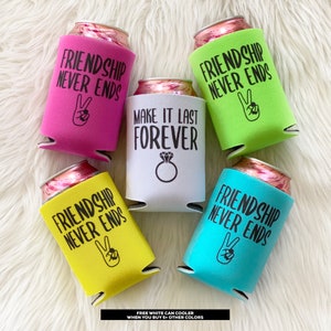Make It Last Forever | Friendship Never Ends | 90s Bachelorette | Retro Bachelorette | Bachelorette Party Can Cooler | Neon Bachelorette
