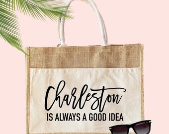 Charleston Is Always A Good Idea Jute Tote Bag | Charleston Tote Bag | Charleston South Carolina Bachelorette | Vacation Tote Bag