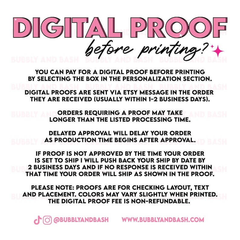 May include: A white informational graphic with pink text reading DIGITAL PROOF before printing? followed by instructions regarding the digital proof process, including details on selection, delivery via Etsy message, approval timelines, and non-refundable fees.