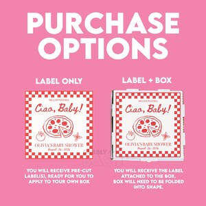 May include: Pink background with white text reading "PURCHASE OPTIONS." Two options are shown: "LABEL ONLY" and "LABEL + BOX." Each option features a pizza box design with the text "Ciao, Baby!" and "OLIVIA'S BABY SHOWER August 26, 2026."