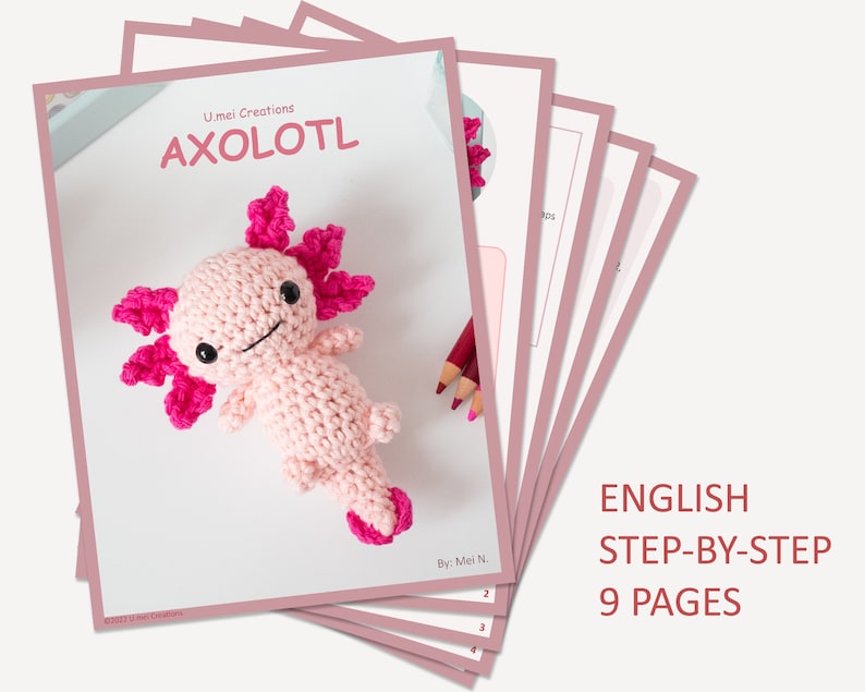 May include: A crochet pattern for making a pink axolotl plushie. The pattern is in English and includes 9 pages of step-by-step instructions. The pattern is titled "AXOLOTL" and is by U.mei Creations.