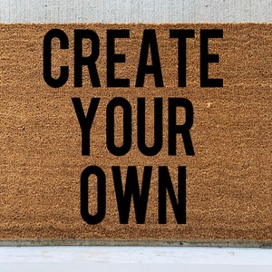 Create your own doormat, create it yourself, custom doormat, anyway you want it doormat, personalized doormat
