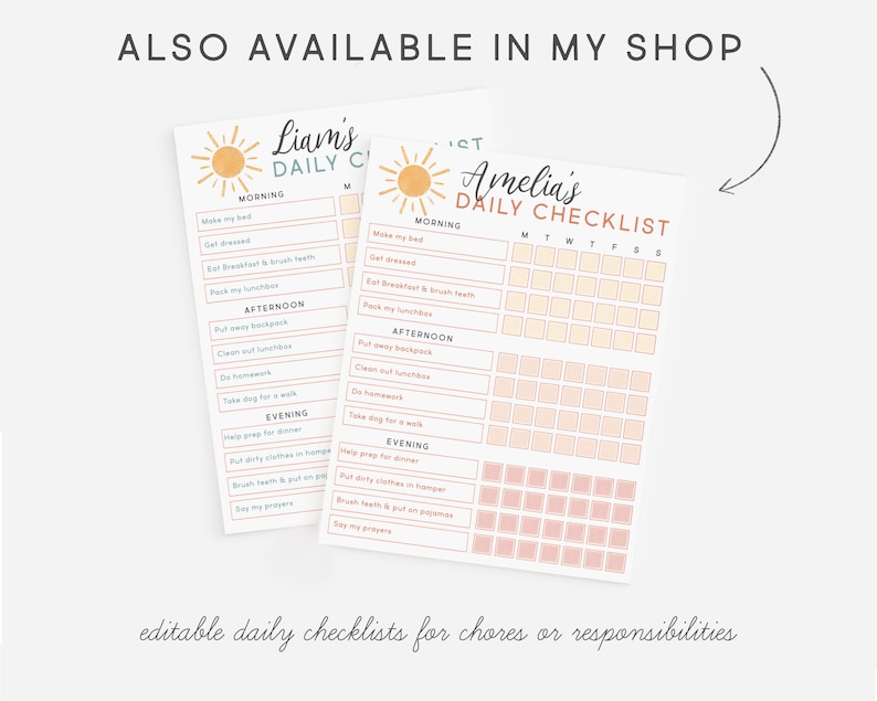 May include: Two printable daily checklists for kids, one for Liam and one for Amelia. Each checklist has a sun graphic and is divided into sections for morning, afternoon, and evening. The checklists include tasks like making the bed, getting dressed, eating breakfast, brushing teeth, packing a lunch, putting away backpacks, cleaning out lunchboxes, doing homework, taking the dog for a walk, helping prepare dinner, putting dirty clothes in the hamper, brushing teeth, putting on pajamas, and saying prayers. The checklists are editable and can be used for chores or responsibilities.