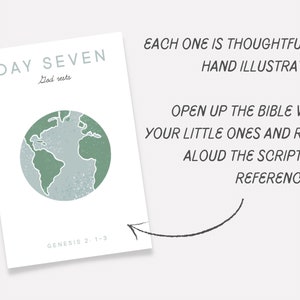 May include: A printable illustration of the Earth with the text "DAY SEVEN God rests" and "GENESIS 2:1-3". The text "EACH ONE IS THOUGHTFULLY HAND ILLUSTRATED. OPEN UP THE BIBLE WITH YOUR LITTLE ONES AND READ ALOUD THE SCRIPTURE REFERENCES!" is also included.