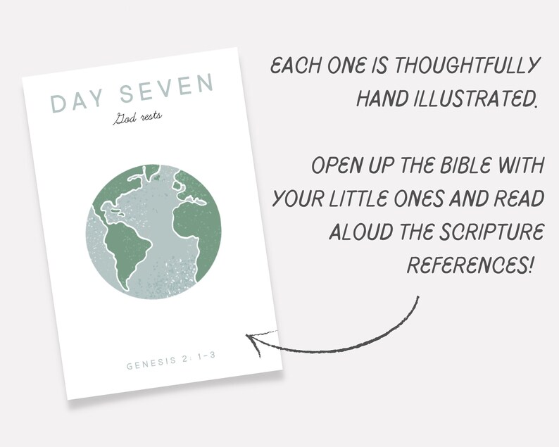May include: A printable illustration of the Earth with the text "DAY SEVEN God rests" and "GENESIS 2:1-3". The text "EACH ONE IS THOUGHTFULLY HAND ILLUSTRATED. OPEN UP THE BIBLE WITH YOUR LITTLE ONES AND READ ALOUD THE SCRIPTURE REFERENCES!" is also included.