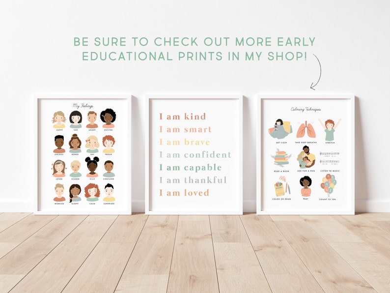 May include: Three printable posters for children's rooms. The first poster features a grid of faces with different emotions. The second poster has the text "I am kind, I am smart, I am brave, I am confident, I am capable, I am thankful, I am loved." The third poster shows calming techniques for children, such as taking deep breaths, listening to music, and reading a book.