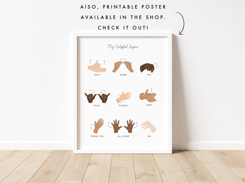 May include: A printable poster with illustrations of hands showing different sign language gestures. The poster has the title "My Helpful Signs" and includes the signs for "help", "more", "yes", "play", "please", "stop", "thank you", "all done", and "no".