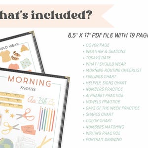 May include: A printable PDF file with 19 pages of educational activities for children. The pages include a cover page, weather and seasons, today's date, what I should wear, morning routine checklist, feelings chart, helpful signs chart, numbers practice, alphabet practice, vowels practice, days of the week practice, shapes chart, color chart, numbers matching, writing practice, and portrait drawing.