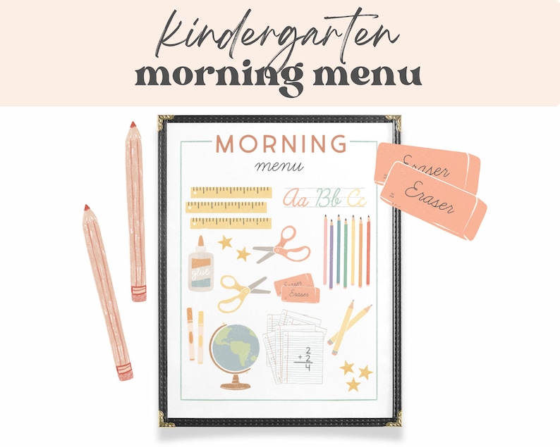 May include: A printable classroom chart with the title "Kindergarten Morning Menu". The chart features a variety of school supplies, including a ruler, scissors, pencils, crayons, an eraser, and a globe. The chart is framed in black.