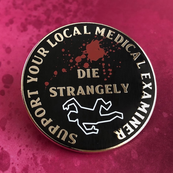 Support Your Local Medical Examiner Pin- Medical Gift - Gift for Doctor - Gift for Nurse - enamel pin for medical professionals - anatomy