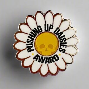 Pushing Up Daises Award Pin