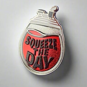 Squeeze the Day Pin