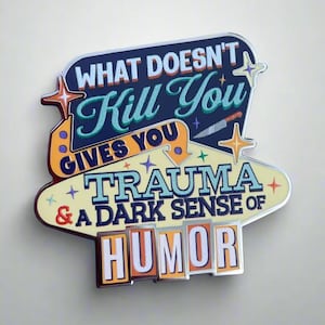 What Doesn't Kill You Pin
