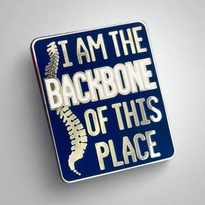 I Am the Backbone Enamel Pin- Medical Gift - Gift for Doctor - Gift for Nurse - enamel pin for medical professionals - spine