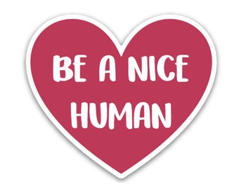 Be a Nice Human Decal