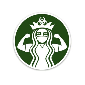 May include: A round sticker featuring a parody of the Starbucks logo. The image depicts a woman wearing a face mask and flexing her arms. The logo is green with a white outline and a white image of the woman.
