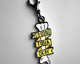 It&#39;s Going Tibia Okay Charm- Medical Gift - Gift for Doctor - Gift for Nurse - enamel pin for medical professionals - anatomy