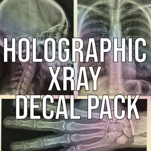 May include: A holographic X-ray decal pack showing images of a skull, rib cage, and hand. The images are in shades of grey, green, and purple, with the words "HOLOGRAPHIC XRAY DECAL PACK" in white.